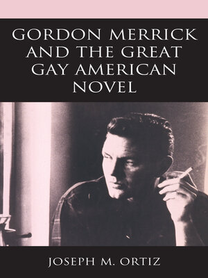 cover image of Gordon Merrick and the Great Gay American Novel